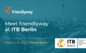 friendlyway Will be Joining the Leaders of the Travel Industry at ITB Berlin 2023
